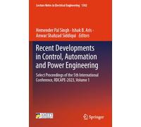 Recent Developments in Control, Automation and Power Engineering: Select Proceedings of the 5th International Conference, RDCAPE-2023, Volume 1: 1302 (Lecture Notes in Electrical Engineering, 1302)
