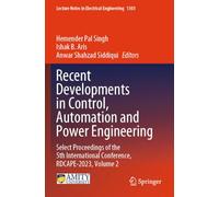 Recent Developments in Control, Automation and Power Engineering: Select Proceedings of the 5th International Conference, RDCAPE-2023, Volume 2: 1303 (Lecture Notes in Electrical Engineering, 1303)