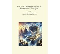 Recent Developments in European Thought (Classic Books)