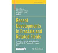 Recent Developments in Fractals and Related Fields: Conference on Fractals and Related Fields IV, île de Porquerolles, France, 2022 (Trends in Mathematics)