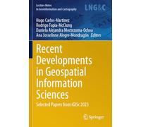 Recent Developments in Geospatial Information Sciences: Selected Papers from iGISc 2023 (Lecture Notes in Geoinformation and Cartography)