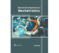 Recent Developments in Mechatronics