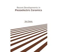 Recent Developments in Piezoelectric Ceramics