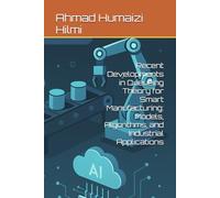 Recent Developments in Queueing Theory for Smart Manufacturing: Models, Algorithms, and Industrial Applications