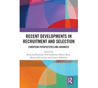 Recent Developments in Recruitment and Selection: European Perspectives and Advances