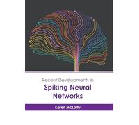 Recent Developments in Spiking Neural Networks