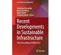 Recent Developments in Sustainable Infrastructure: Select Proceedings of ICRDSI 2023: 594 (Lecture Notes in Civil Engineering, 594)