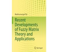 Recent Developments of Fuzzy Matrix Theory and Applications