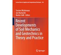 Recent Developments of Soil Mechanics and Geotechnics in Theory and Practice: 103 (Lecture Notes in Applied and Computational Mechanics)