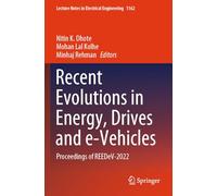Recent Evolutions in Energy, Drives and e-Vehicles: Proceedings of REEDeV-2022: 1162 (Lecture Notes in Electrical Engineering, 1162)