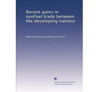 Recent gains in nonfuel trade between the developing nations