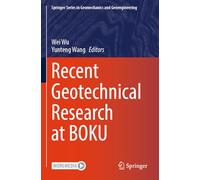 Recent Geotechnical Research at BOKU (Springer Series in Geomechanics and Geoengineering)