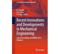 Recent Innovations and Developments in Mechanical Engineering: Select Proceedings of ICRIDME 2024, Volume 2 (Lecture Notes in Mechanical Engineering)