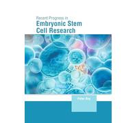 Recent Progress in Embryonic Stem Cell Research