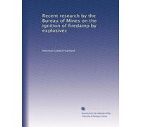 Recent research by the Bureau of Mines on the ignition of firedamp by explosives