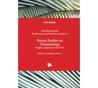 Recent Studies on Vitaminology - Insights, Applications and Uses (Food Science and Nutrition)