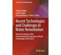 Recent Technologies and Challenges in Water Remediation: Select Proceedings of the 3rd International Conference on Water Technologies (ICWT 2023) (Lecture Notes in Civil Engineering)