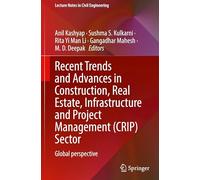 Recent Trends and Advances in Construction, Real Estate, Infrastructure and Project Management (CRIP) Sector: Global Perspective (Lecture Notes in Civil Engineering, 748)