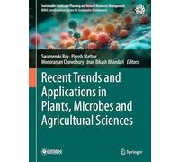 Recent Trends and Applications in Plants, Microbes and Agricultural Sciences (Sustainable Landscape Planning and Natural Resources Management)