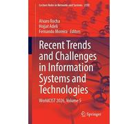 Recent Trends and Challenges in Information Systems and Technologies: WorldCIST 2026, Volume 5: 2105 (Lecture Notes in Networks and Systems, 2105)