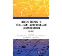 Recent Trends in Intelligent Computing and Communication: Volume 1