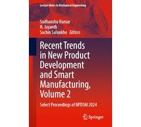 Recent Trends in New Product Development and Smart Manufacturing, Volume 2: Select Proceedings of NPDSM 2024 (Lecture Notes in Mechanical Engineering)