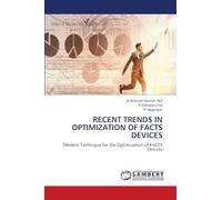 RECENT TRENDS IN OPTIMIZATION OF FACTS DEVICES: Modern Technique for the Optimization of FACTS Devices