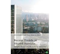 Recent Trends in Shared Services: Insights from a Study Tour to Malaysia