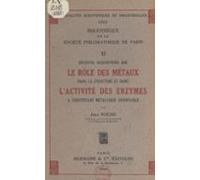 Récentes Acquisitions Sur Le Rôle Des Métaux Dans La Structure Et Dans