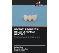 Recenti Progressi Nella Ceramica Dentale: Rivoluzione della ceramica dentale nel tempo