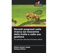 Recenti progressi nella ricerca sul moscerino della frutta e nella sua gestione: (Con particolare riferimento all'orticoltura indiana)