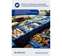 Recepción, almacenaje y expedición de productos de la pesca. INAJ0109 - Pescadería y elaboración de productos de la pesca y acuicultura (SIN COLECCION)