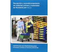 Recepción y acondicionamiento de materias primas y materiales de floristería (MF1113_1) (SIN COLECCION)
