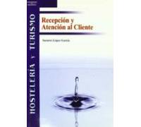 recepcion y atencion al cliente: hosteleria y turismo