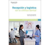RECEPCION Y LOGISTICA EN LA CLINICA DENTAL | Maria Amparo Badia Vila, Garcia Miranda