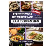 RECEPTEN VOOR HET MEDITERRANE DIEET VOOR SENIOREN: Eenvoudige natriumarme, ontstekingsremmende recepten voor gezond ouder worden, een gezonde hersenen ... your body (Cookbooks & Exercise guides))