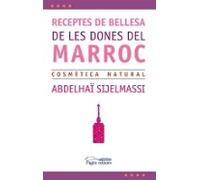 Receptes De Bellesa De Les Dones Del Marroc: Cosmetica Natural