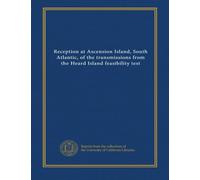 Reception at Ascension Island, South Atlantic, of the transmissions from the Heard Island feasibility test