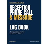Reception Phone Call & Message Log Book: A Front-Desk Record Book for Tracking Incoming Calls, Callers, Messages, and Callback Requests 440 Entries, 120 Pages, 8.5 x 11