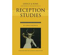 Reception Studies: Greece & Rome: 33 (New Surveys in the Classics, Series Number 33)