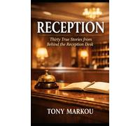 Reception: Thirty True Stories from Behind the Reception Desk