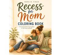 Recess for Mom: A Homeschool Hero's Coloring Book for Well-Deserved Breaks (The Back to School Collection)