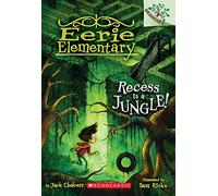 Recess Is a Jungle!: A Branches Book (Eerie Elementary #3), Volume 3: A Branches Book