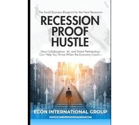 Recession Proof Hustle: The Small Business Blueprint for the Next Recession