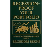 Recession-Proof Your Portfolio: A Guide to Depression-Proof Assets
