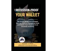 Recession Proof Your Wallet. A Practical Guide to Financial Safety.: The 30-Day Blueprint to Protect Your Job, Build an Emergency Fund, and Master ... (Financial Literacy and Personal Finance)