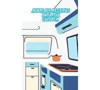 recetario camper: lleva contigo tus mejores recetas en tu camper, optimiza tu espacio (recetario sobre ruedas)