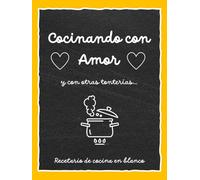 Recetario de cocina en blanco. COCINANDO CON AMOR: TAPA DURA | Cuaderno para escribir recetas de cocina | Libro para tus creaciones | Para 100 platos| ... A4, con índice, tablas de conversión y más!