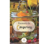 Recetario de Conservas: Registra tus mejores recetas de conservas caseras y siga tu producción con este cuaderno | Lactofermentación y esterilización ... para rellenar | 15x23 cm | 110 páginas