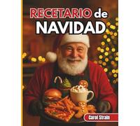 Recetario de Navidad: 31 recetas fáciles y festivas para la temporada navideña - El regalo perfecto de Navidad para adolescentes